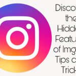 Discover the Hidden Features of Imginn: Tips and Tricks